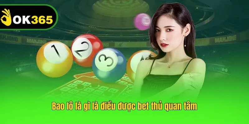 Bao lô là gì là điều được bet thủ quan tâm