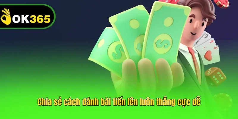 Chia sẻ cách đánh bài tiến lên luôn thắng cực dễ