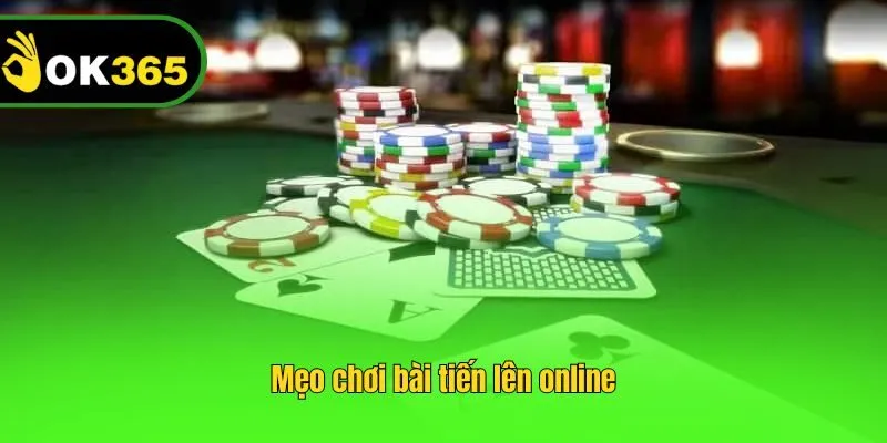 Mẹo chơi bài tiến lên online