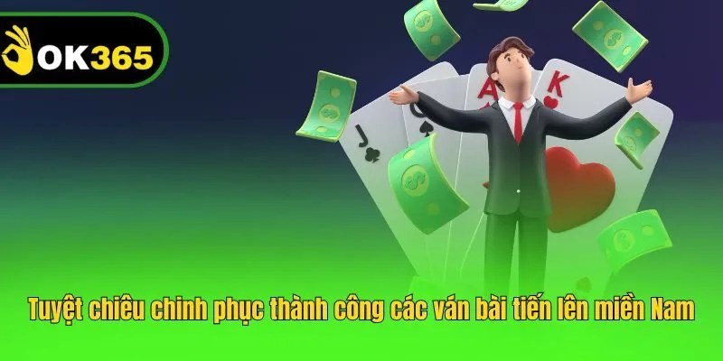 Tuyệt chiêu chinh phục thành công các ván bài tiến lên miền Nam